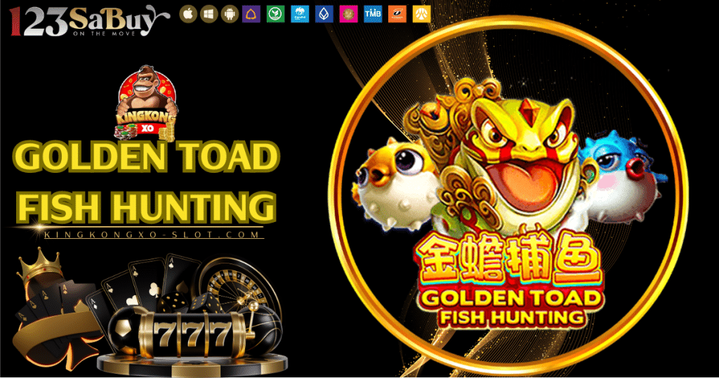 Golden toad fish hunting - kingkongxo-slot.com