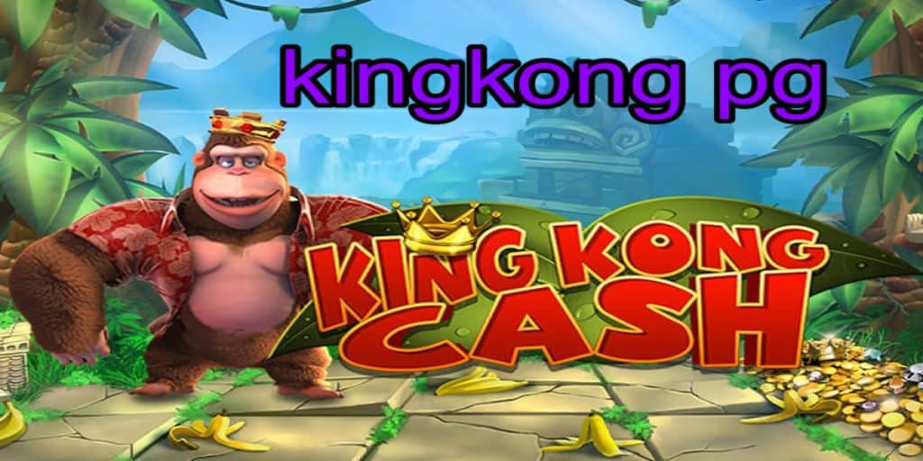 kingkong pg - kingkongxo-slot.com